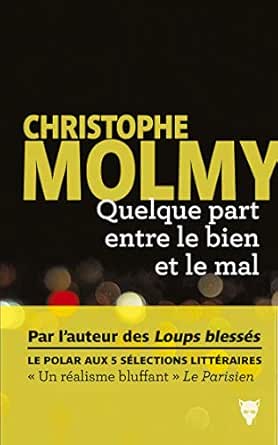 quelque part entre le bien et le mal christophe molmy